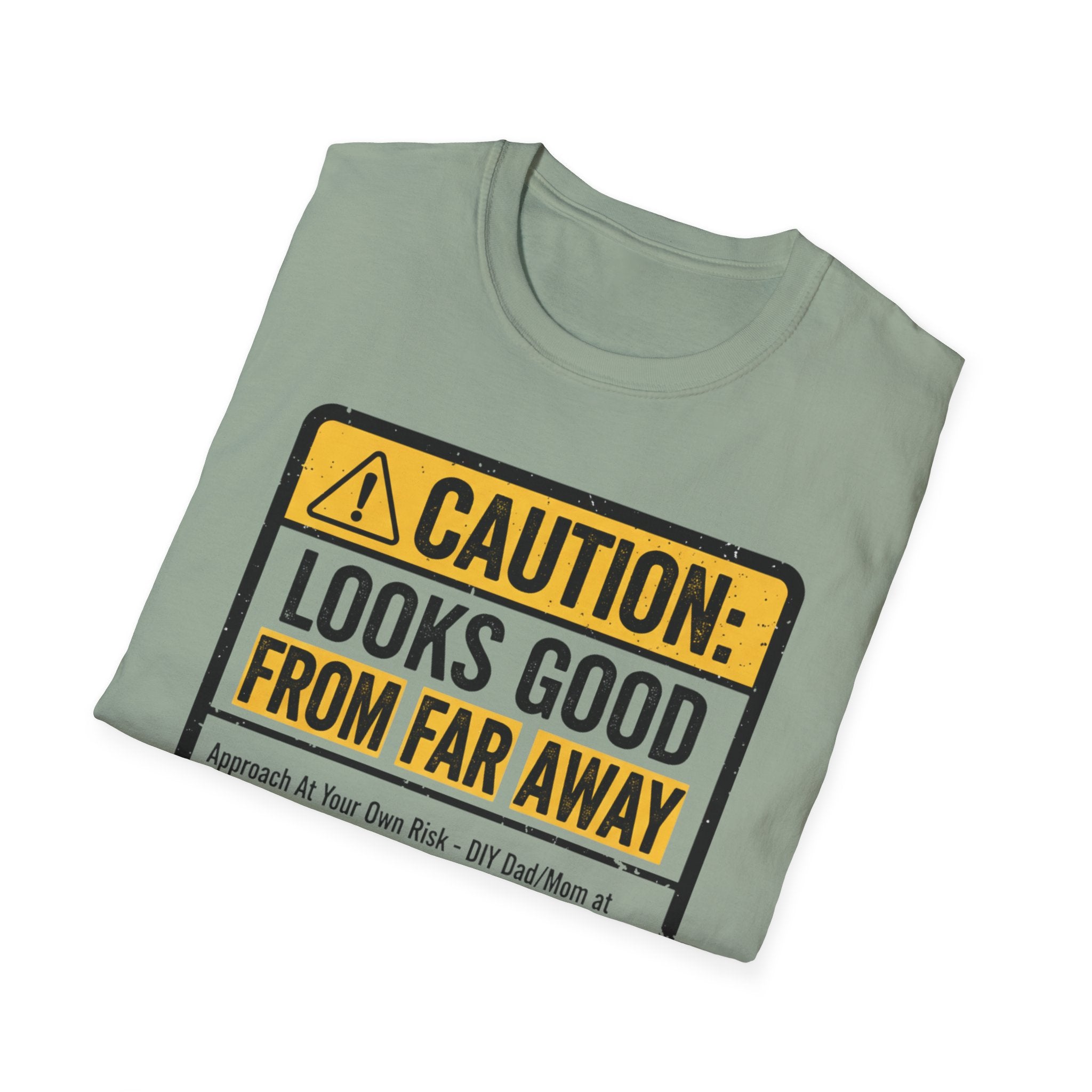 Caution Looks Good From Far Away T-Shirt