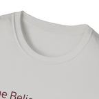 She Believed in Me. I Bought More Tools T-Shirt