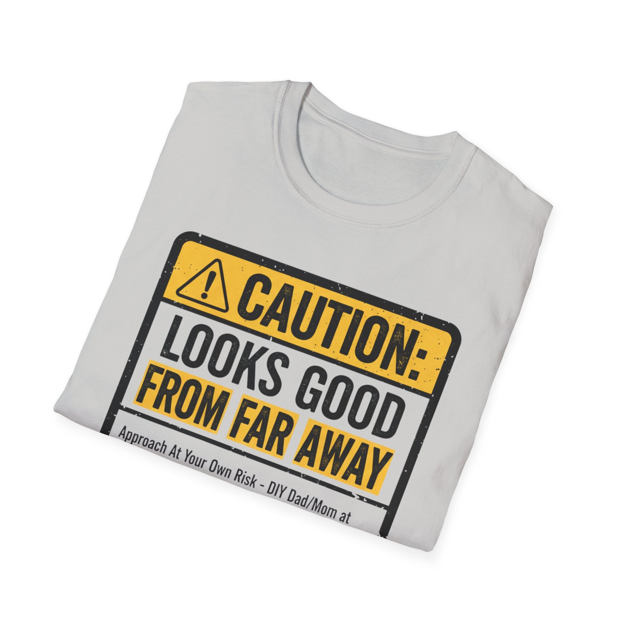 Caution Looks Good From Far Away T-Shirt