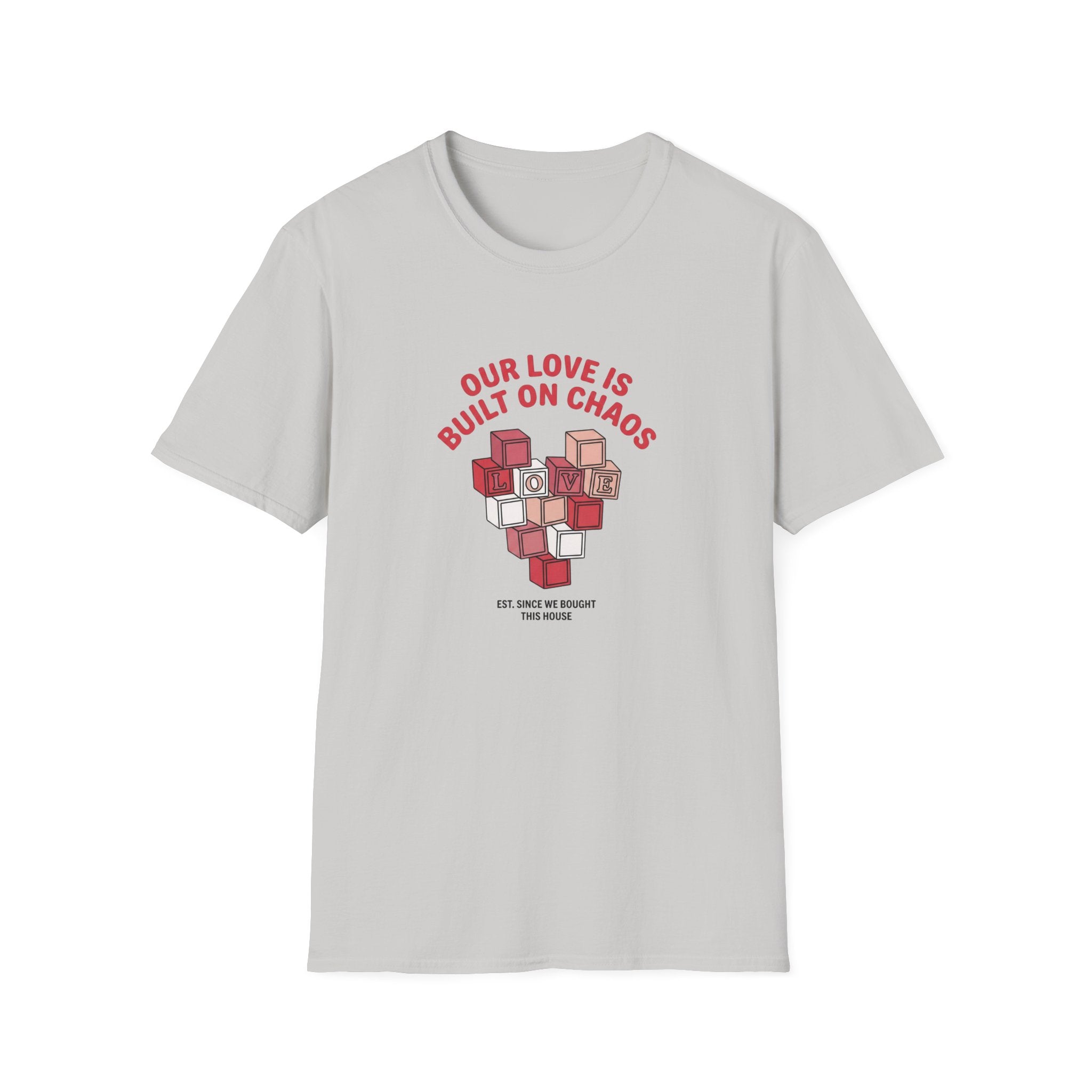Our Love is Built on Chaos T-Shirt