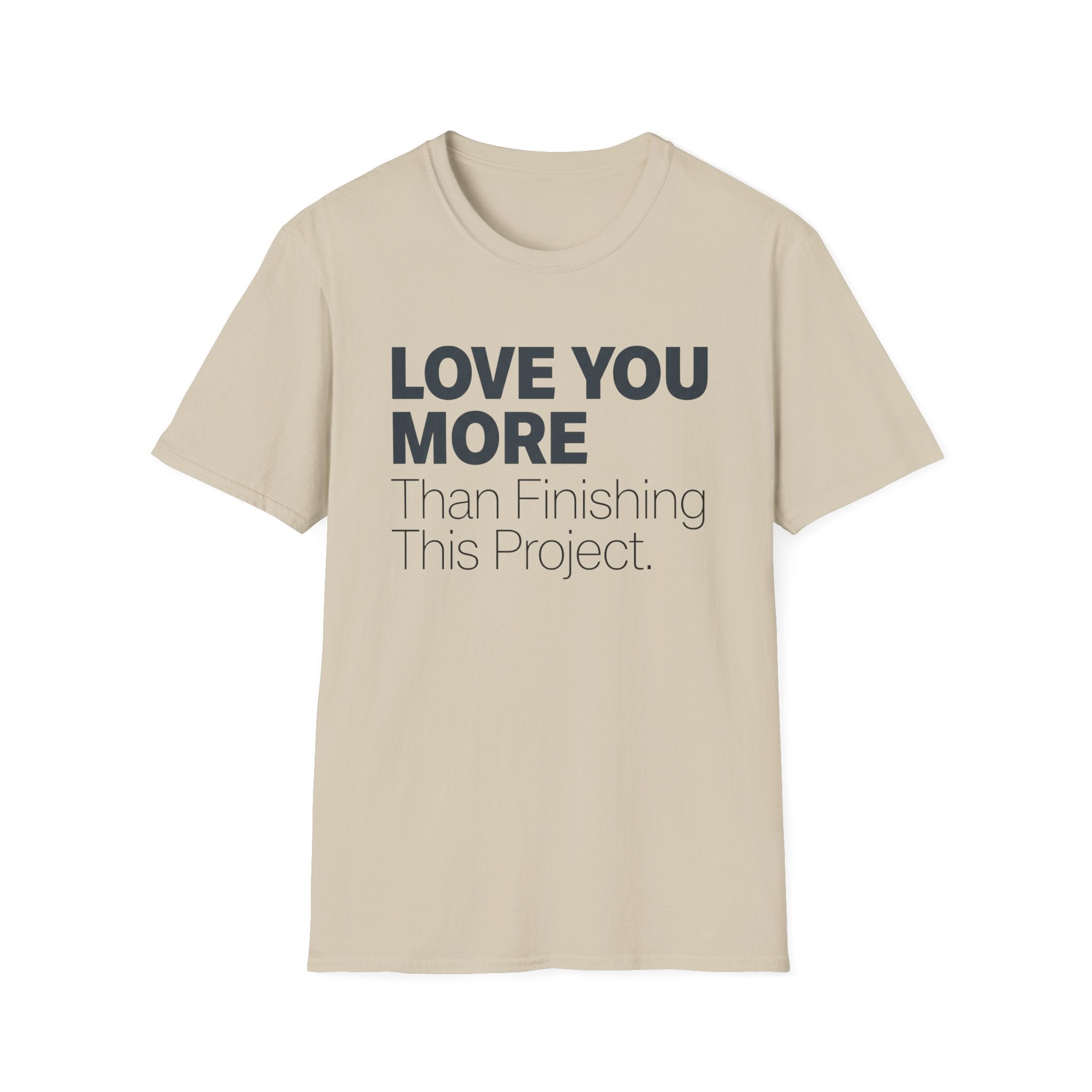 Lole You More Than Finishing This Project T-Shirt