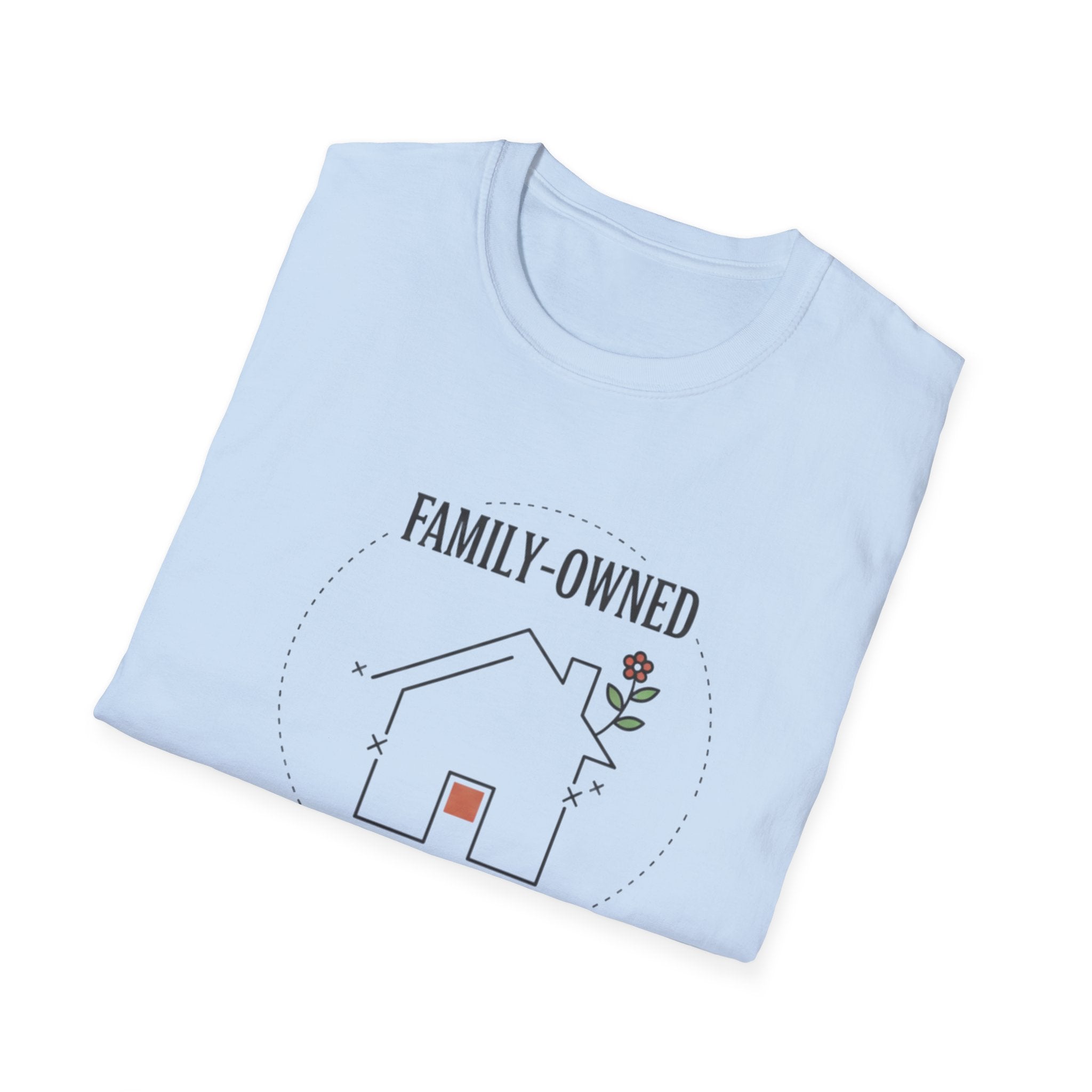 Family-Owned. Professionally Unfinished T-Shirt