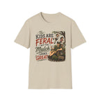 The Kids Are Feral. But The Mulch Looks Great. (2)T-Shirt
