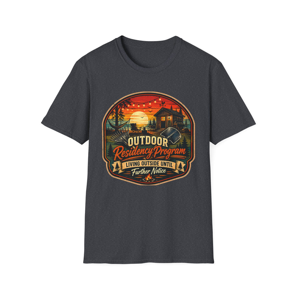 Outdoor Residency Program. Living Outside Until Furter Notice. T-Shirt