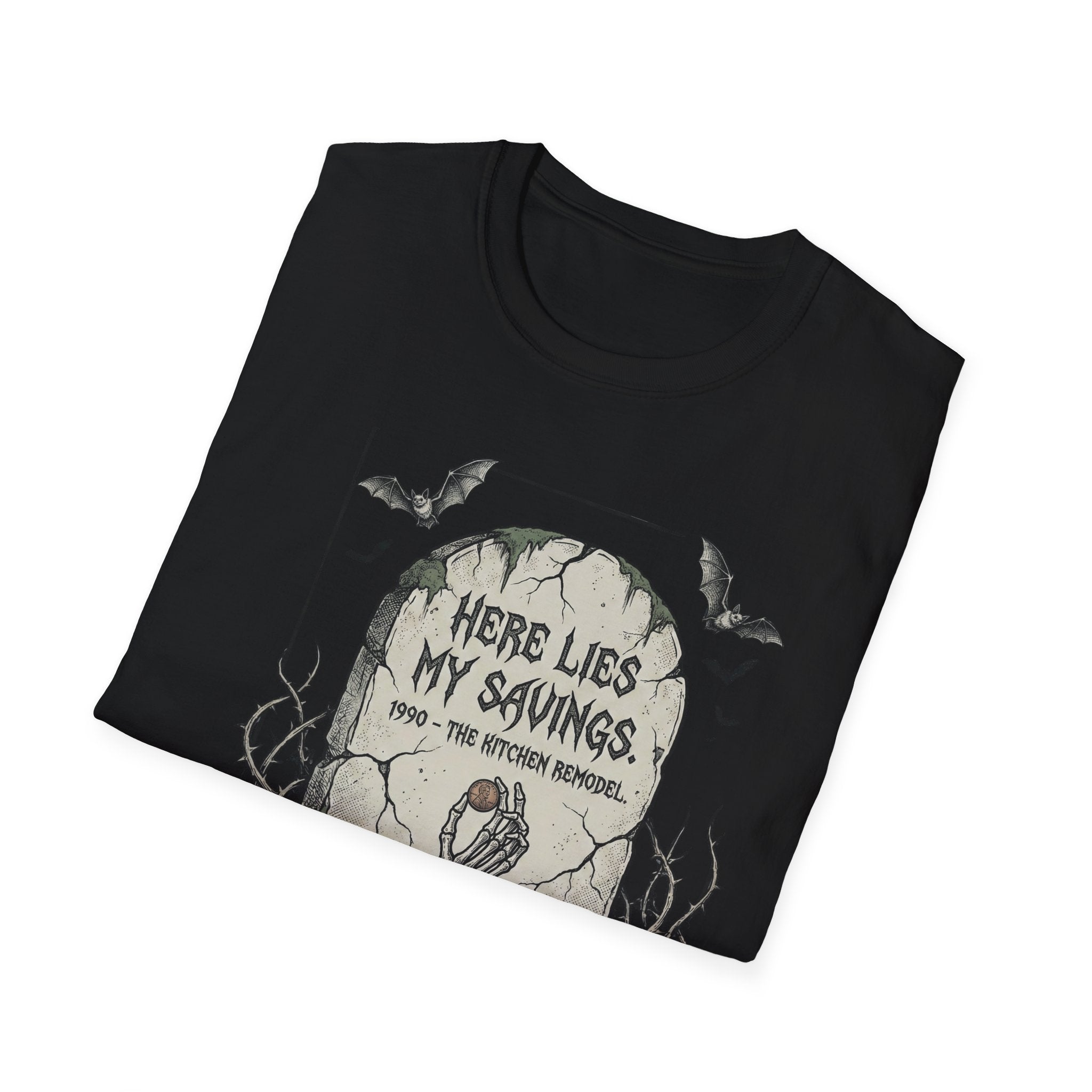Here Lies My Savings- The Kitchen Remodel. Rest in Poverty T-Shirt