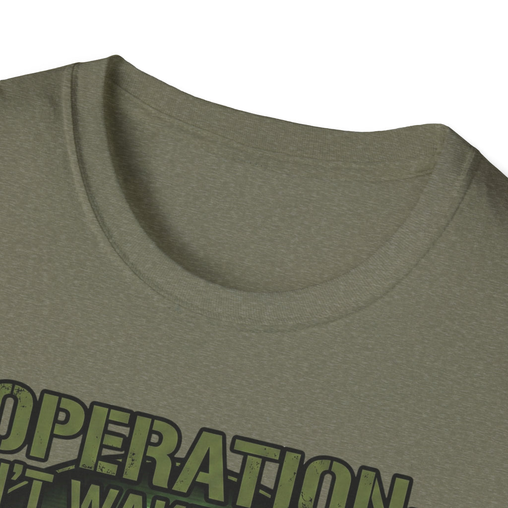 Operation Don't Wake The Baby.  Stealth Mode Engaged T-Shirt