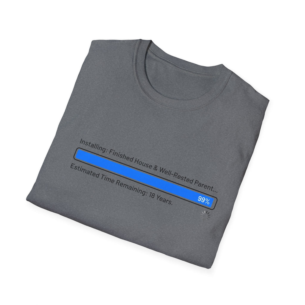 Installing.... Finished House & Well Rested Parent T-Shirt