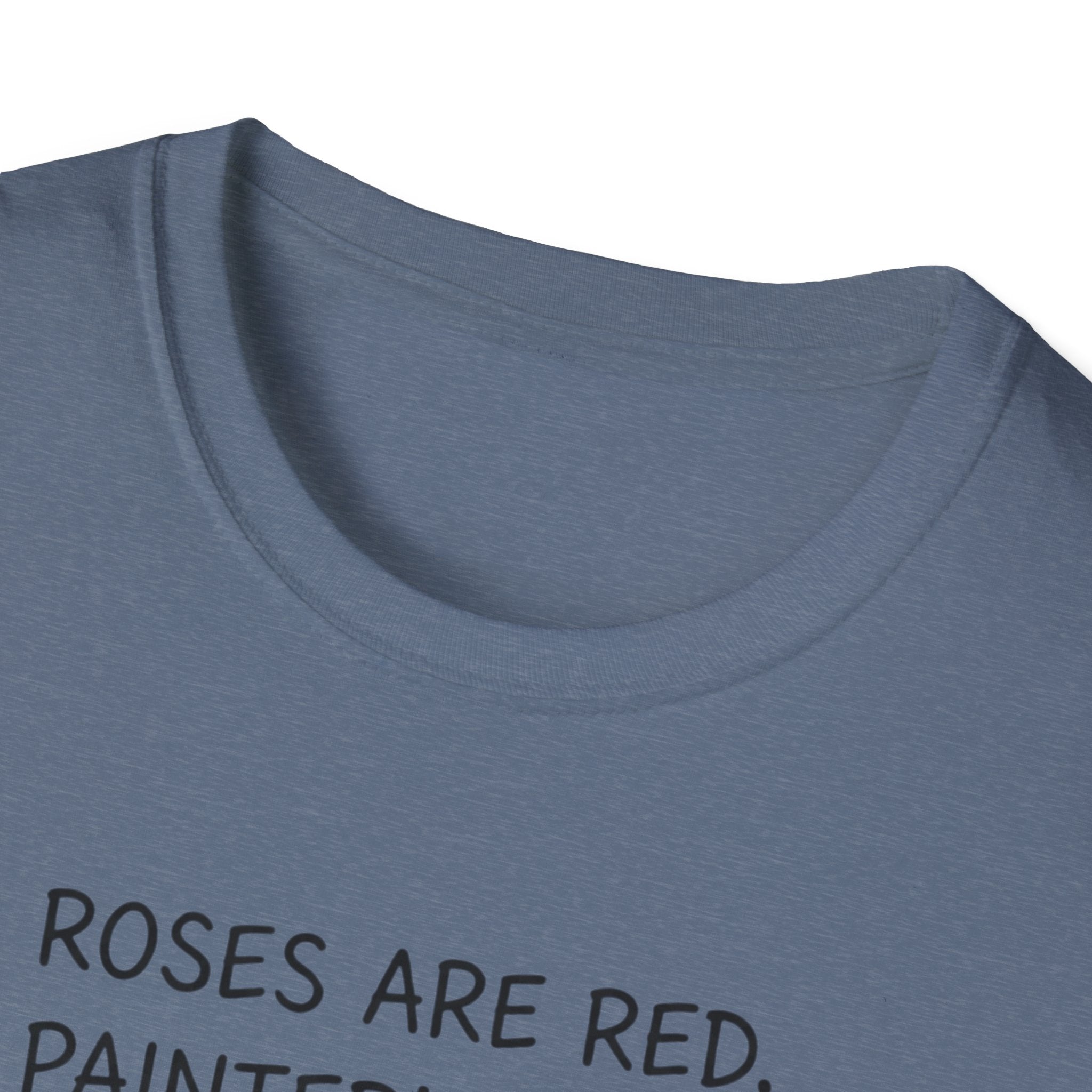 Roses are Red, Painter's Tape is Blue, Our House is a Mess, But I Still Love You T-Shirt
