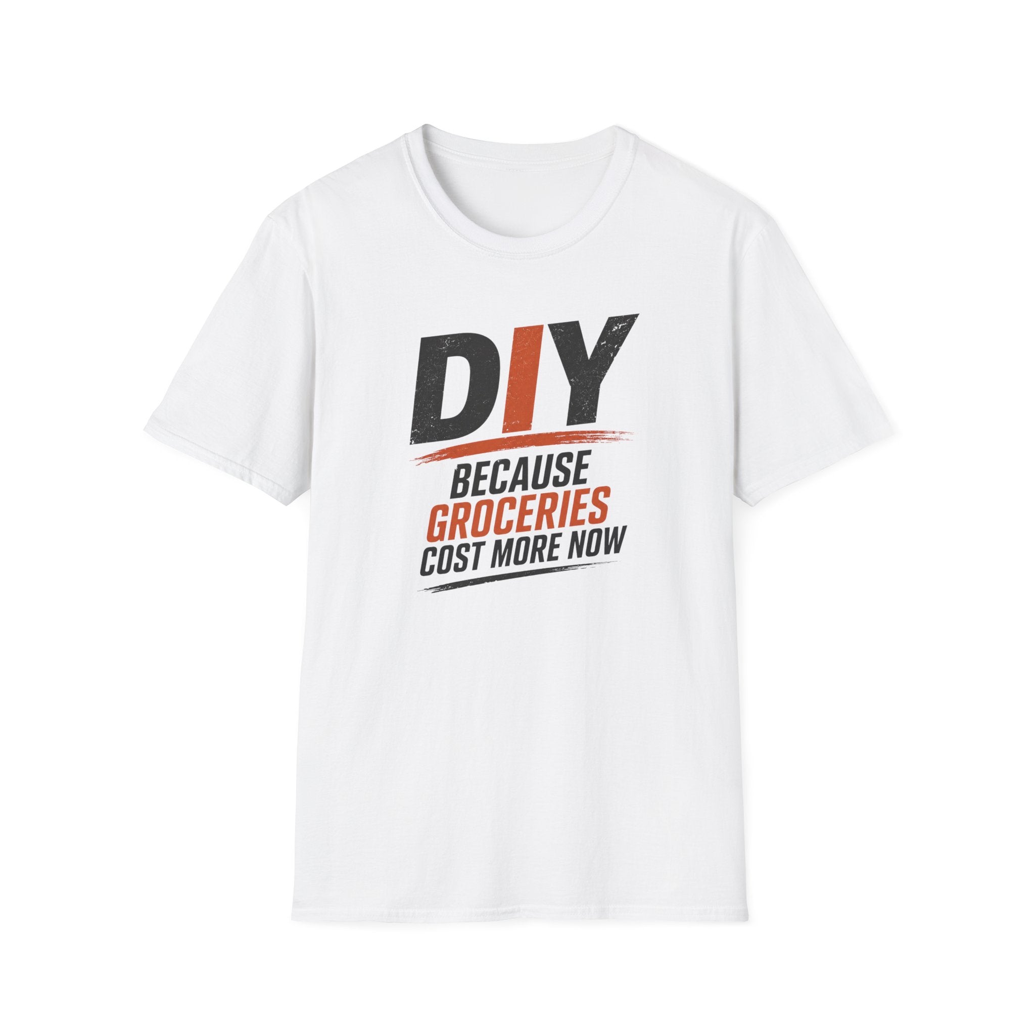 DIY Because Groceries Cost More Now. T-Shirt