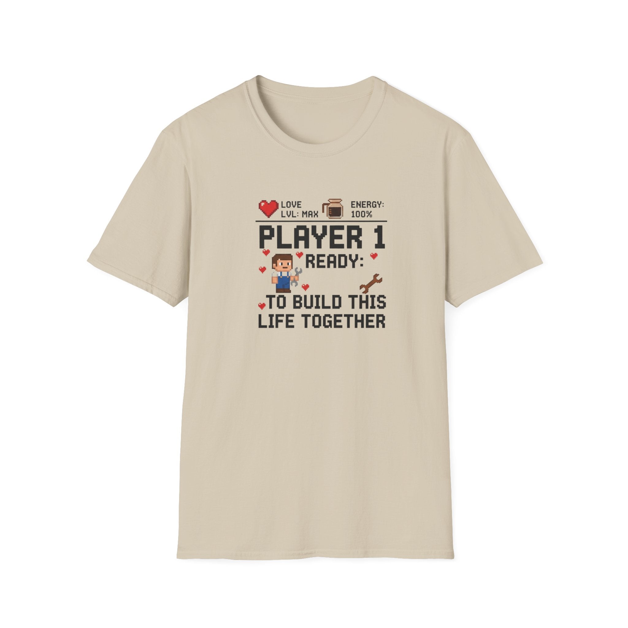 Player 1 Ready to Built this Life Together T-Shirt