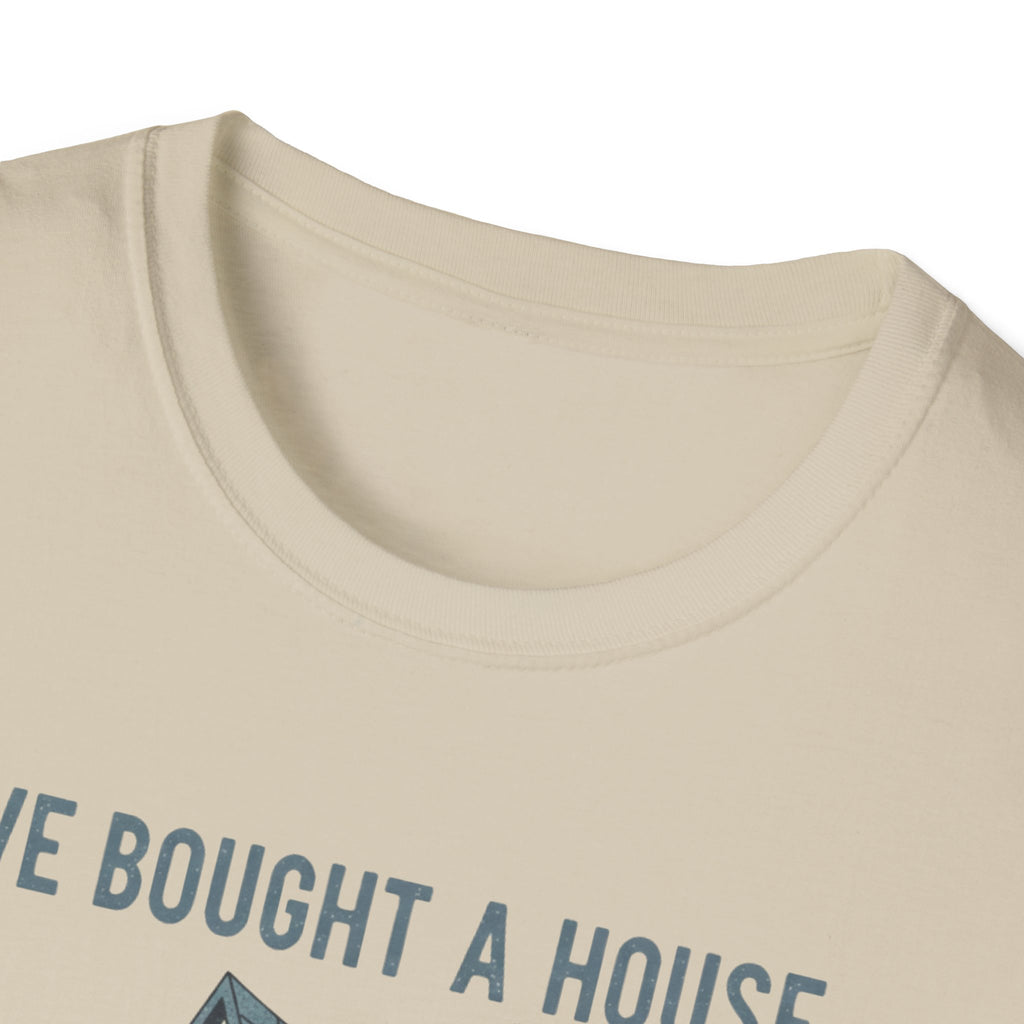 We Bought The House. Send Help T-Shirt
