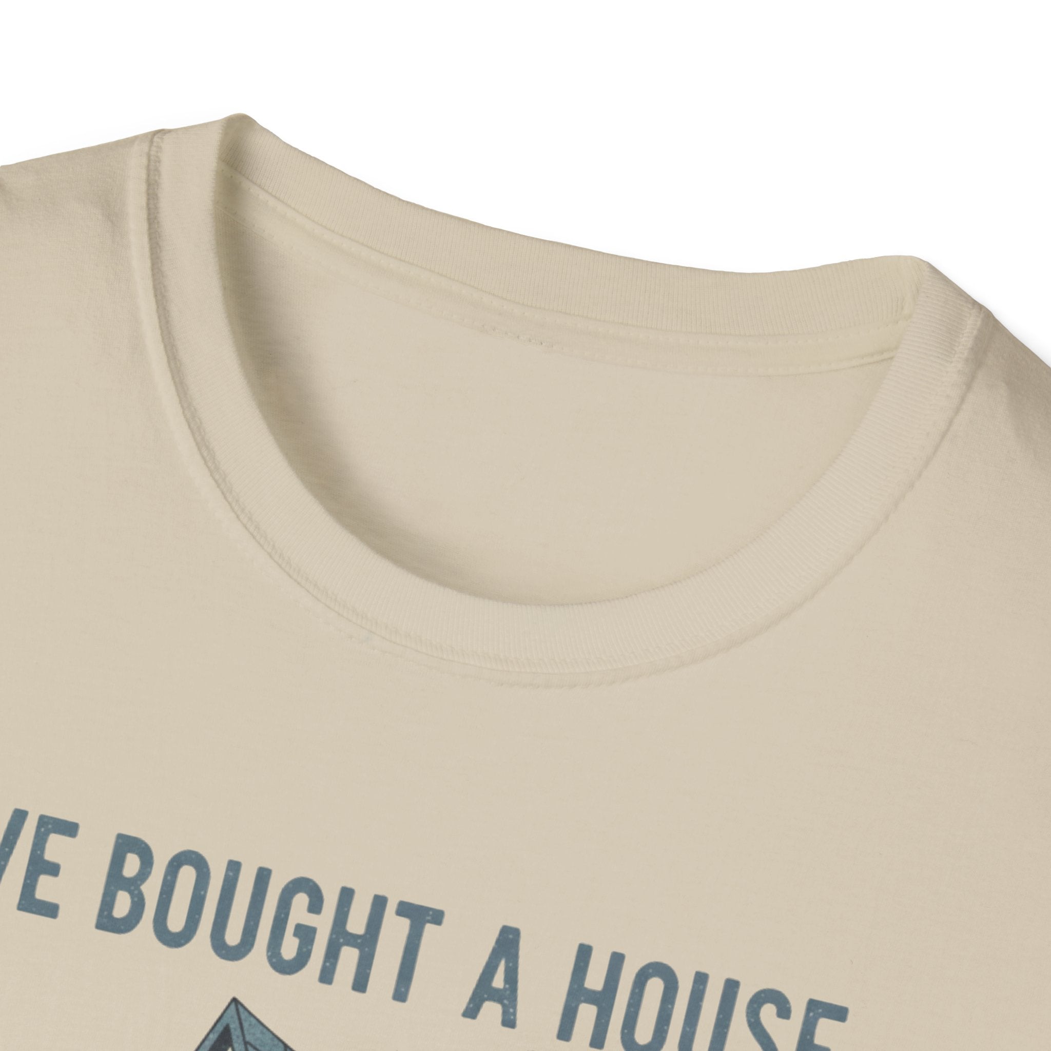 We Bought The House. Send Help T-Shirt