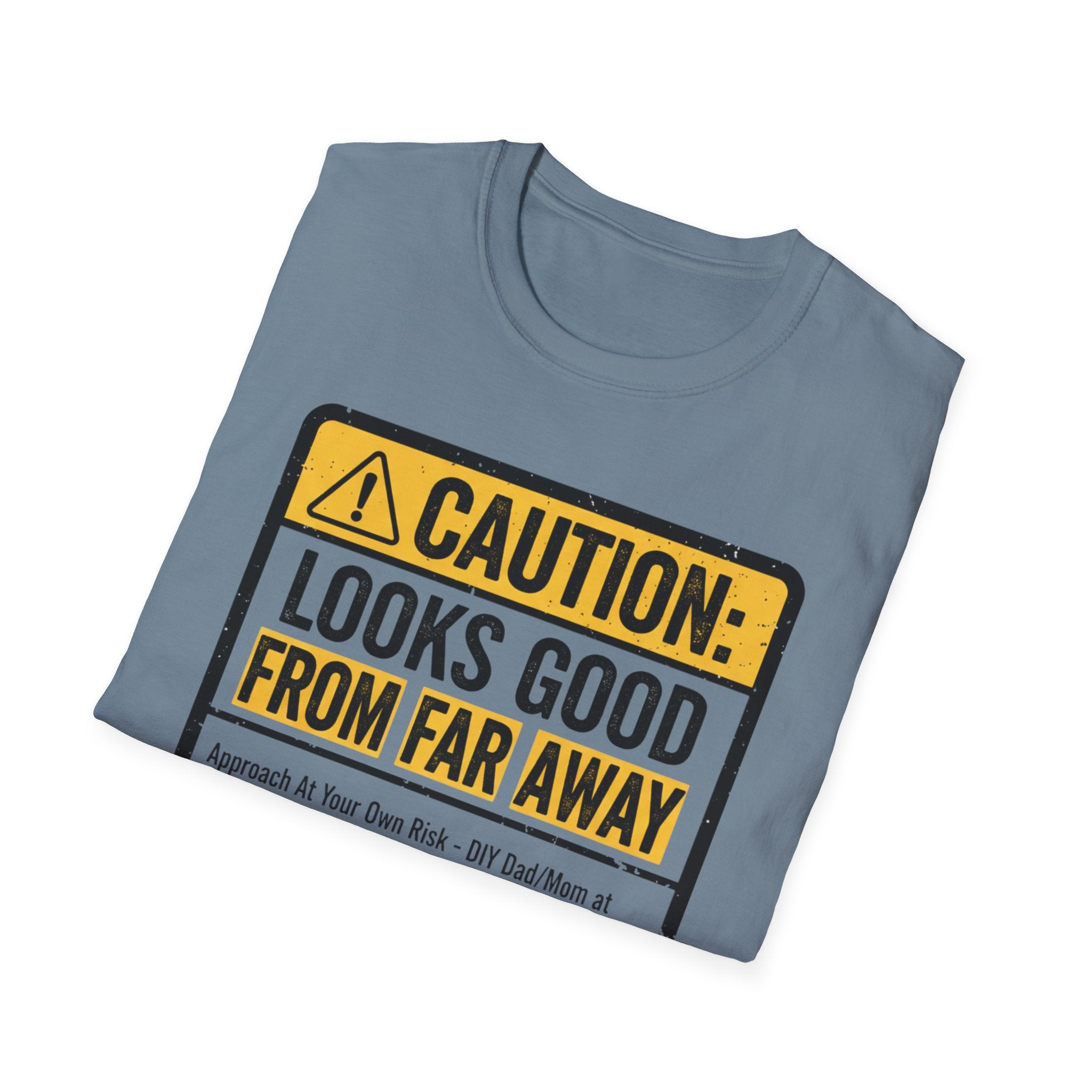 Caution Looks Good From Far Away T-Shirt