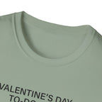 Valentine's Day To Do List T-Shirt