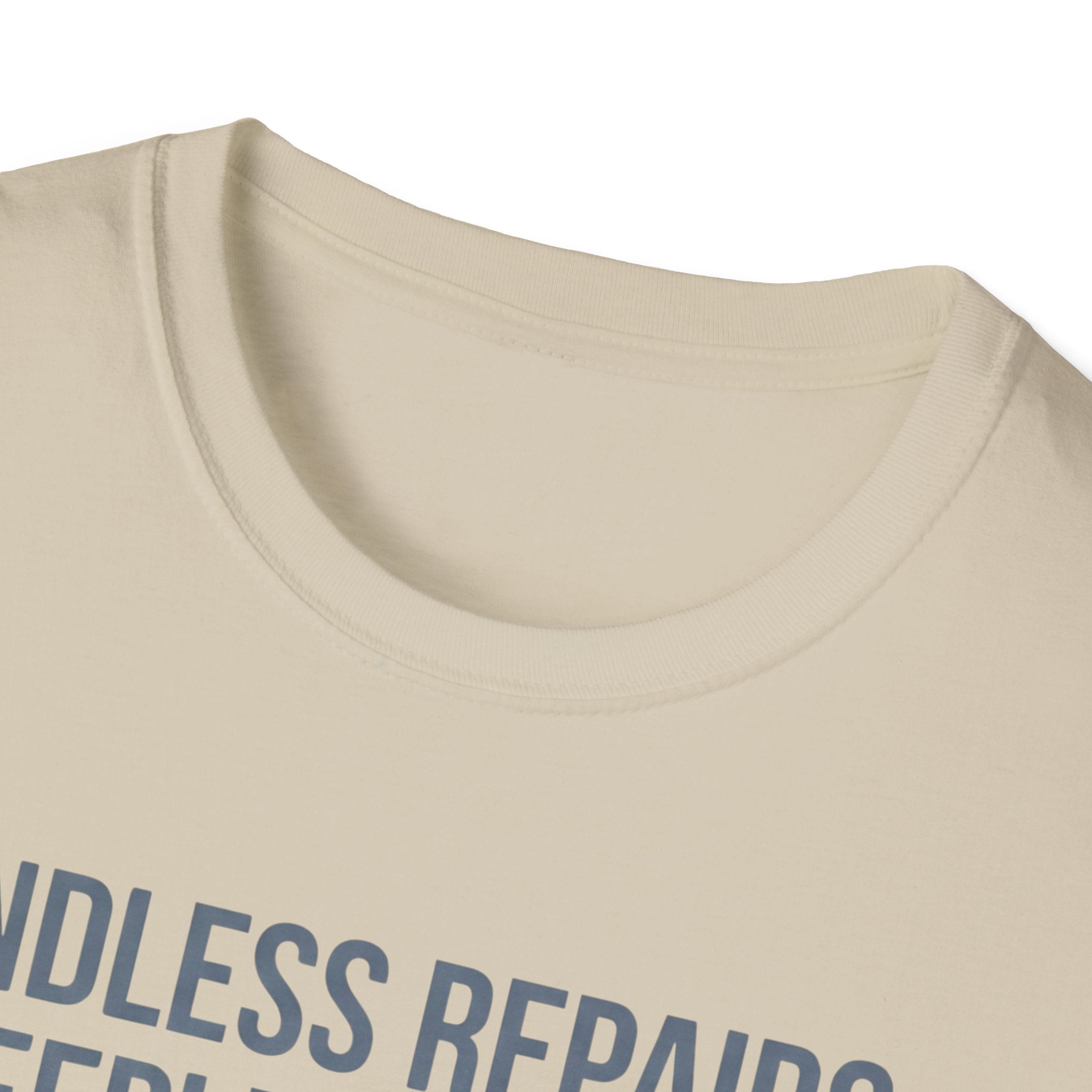 Endless Repairs. Sleepless Nights. Empty Wallet. Fullest Heart T-Shirt