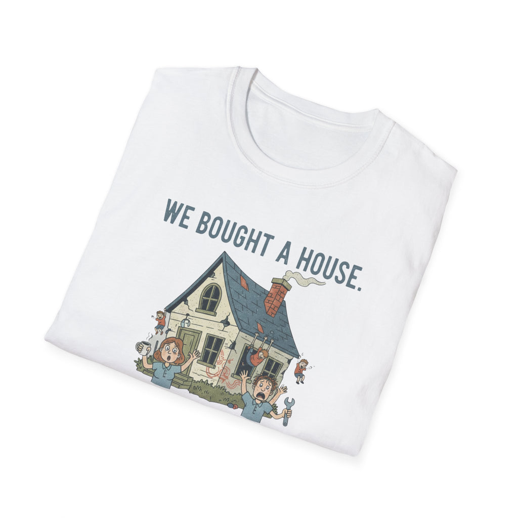 We Bought The House. Send Help T-Shirt