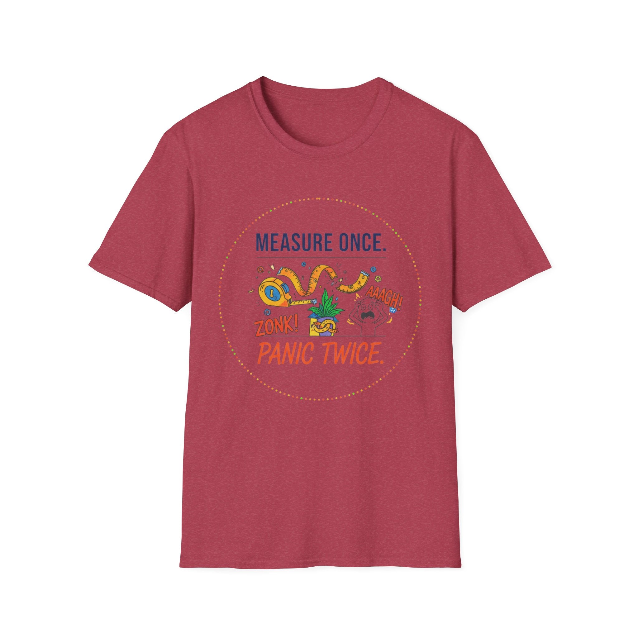 Measure Once. Panic Twice T-Shirt