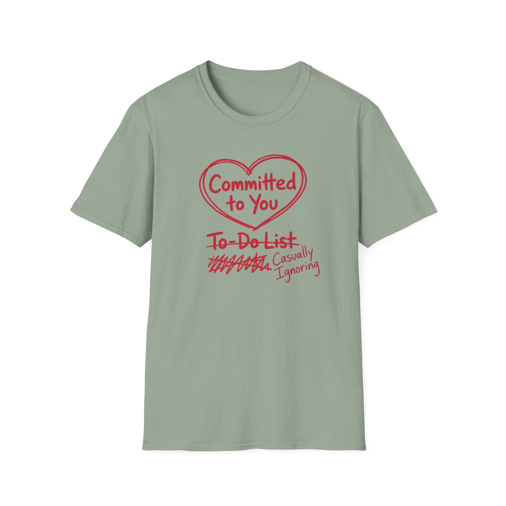 Committed to You. Casually Ignoring TO-DO List T-Shirt