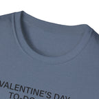 Valentine's Day To Do List T-Shirt