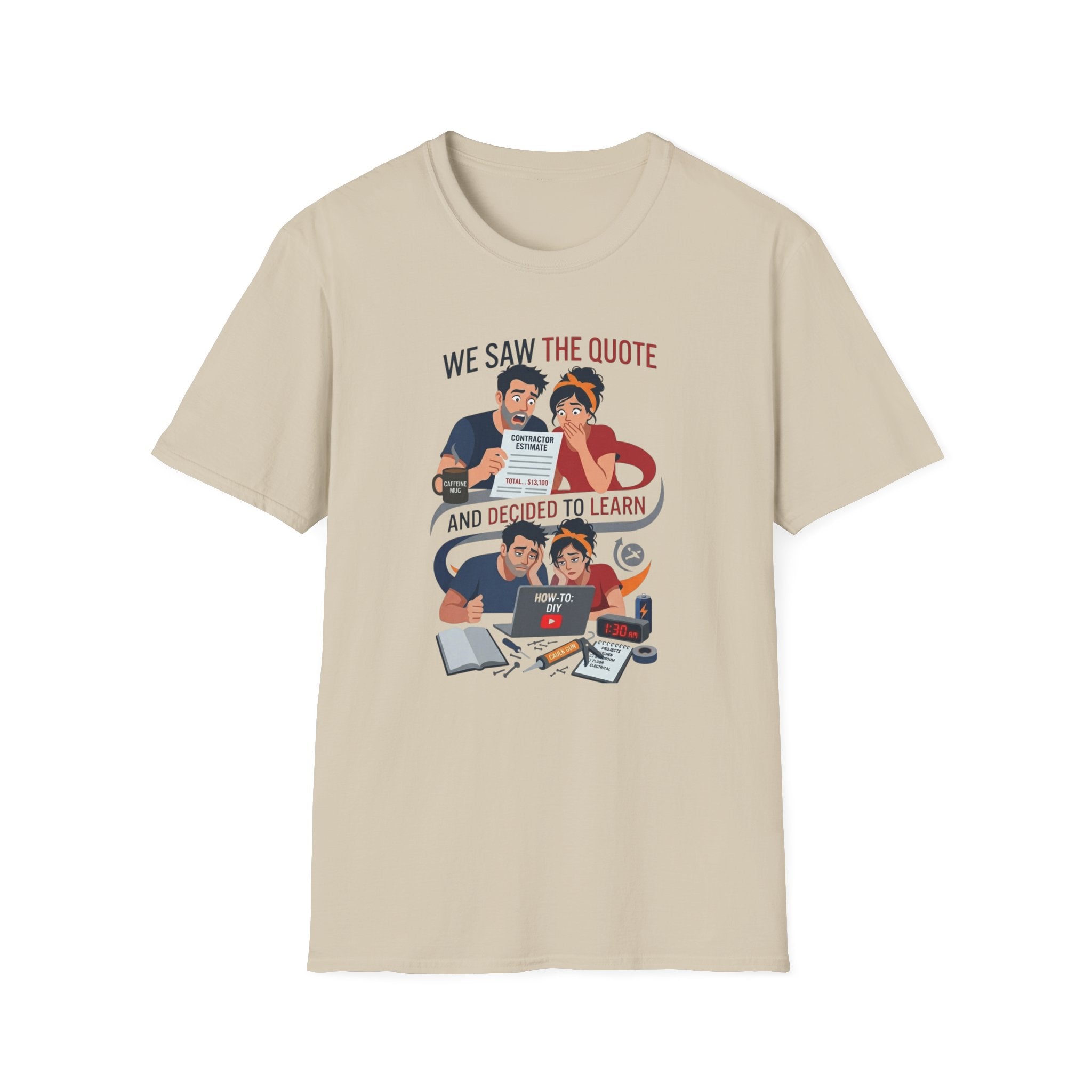 We Saw the Quote and Decided to Learn. T-Shirt