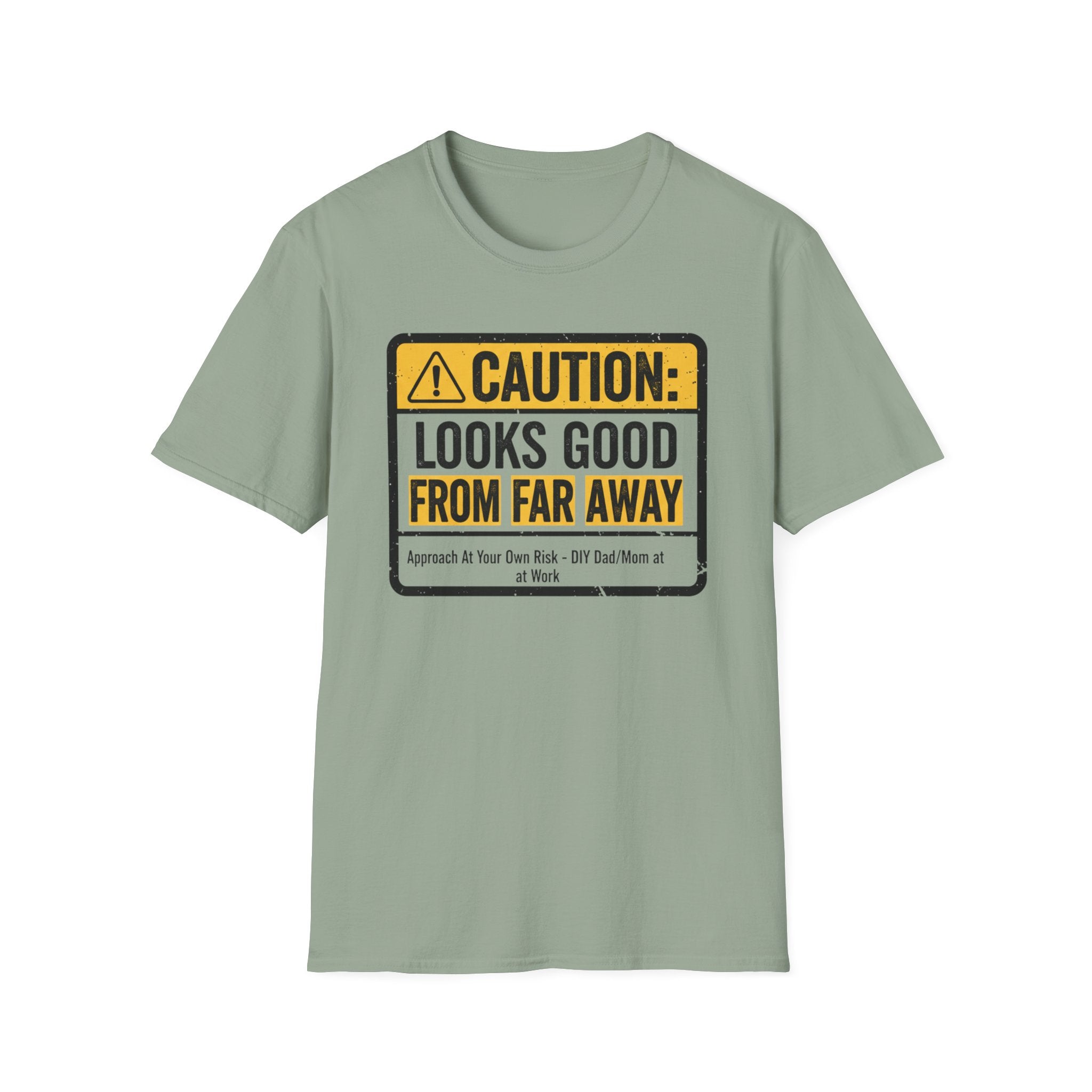 Caution Looks Good From Far Away T-Shirt
