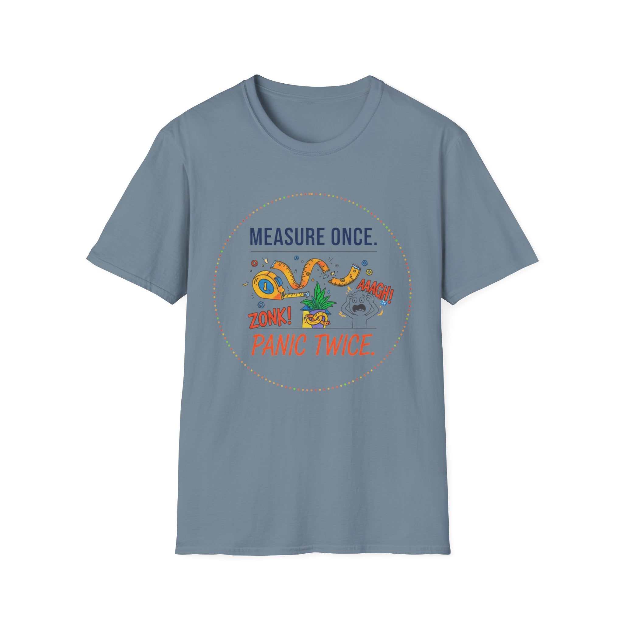 Measure Once. Panic Twice T-Shirt